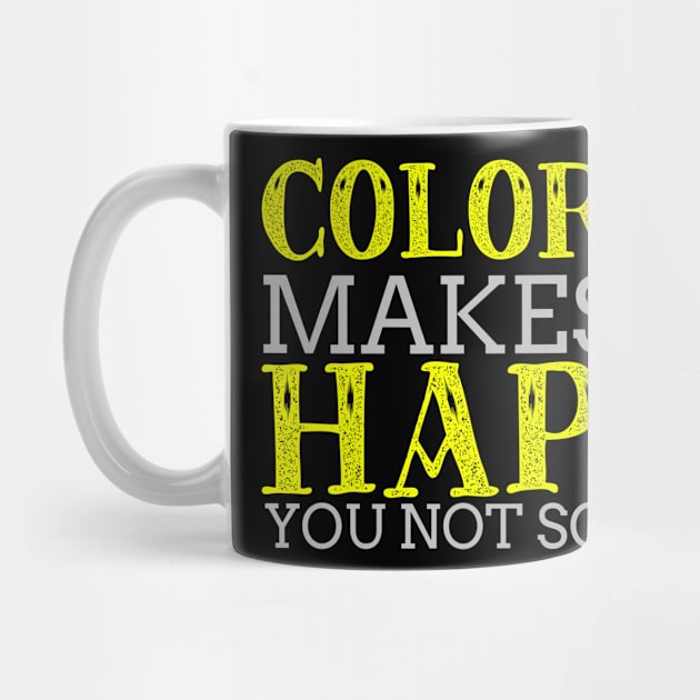 Coloring Makes Me Happy Cool Creative Typography Design by Stylomart